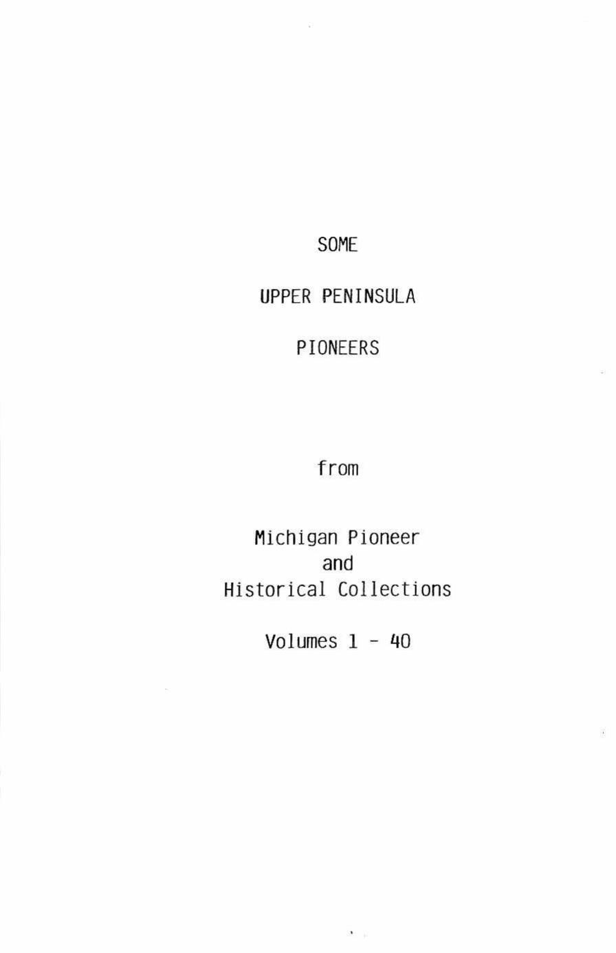 Some Upper Peninsula pioneers by Michigan Pioneer & Historical Collections