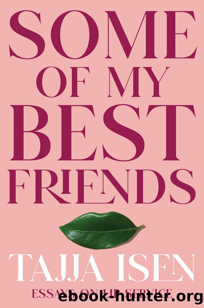 Some of My Best Friends by Tajja Isen