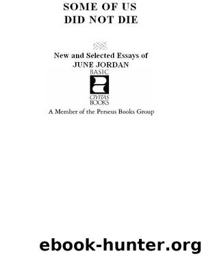 Some of Us Did Not Die: New and Selected Essays (New and and Selected Essays) by June Jordan