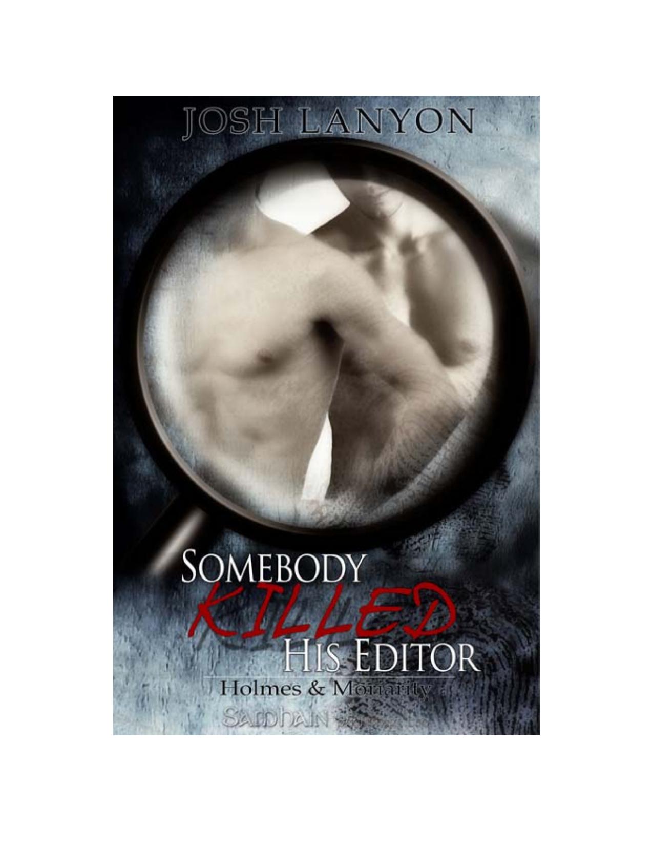 Somebody Killed His Editor: Holmes & Moriarity, Book 1 by Josh Lanyon