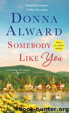 Somebody Like You: A Darling, VT Novel by Donna Alward