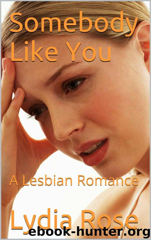 Somebody Like You: A Lesbian Romance by Lydia Rose