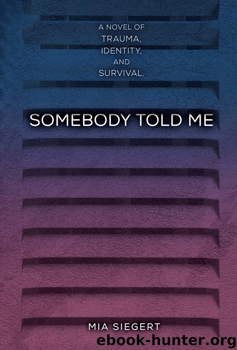 Somebody Told Me by Mia Siegert