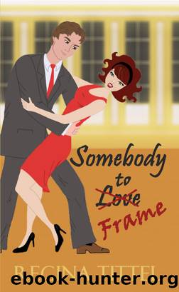 Somebody to Frame by Regina Tittel
