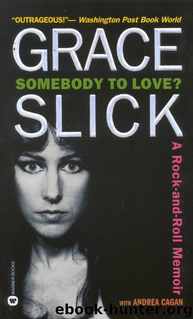 Somebody to Love?: A Rock-And-Roll Memoir by Grace Slick