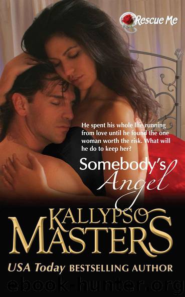 Somebody's Angel (#5 in a Military Romance / BDSM Romance series) (Rescue Me) by Masters Kallypso