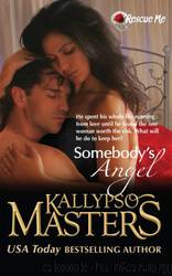 Somebody's Angel by Kallypso Masters