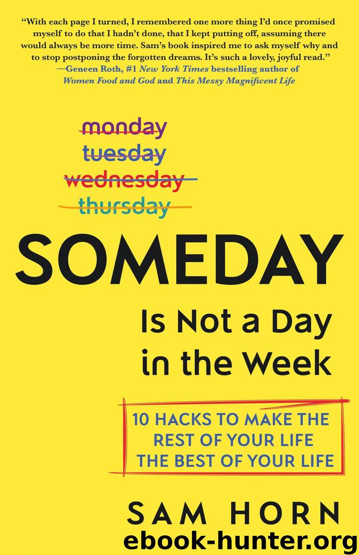 Someday Is Not a Day in the Week by Sam Horn