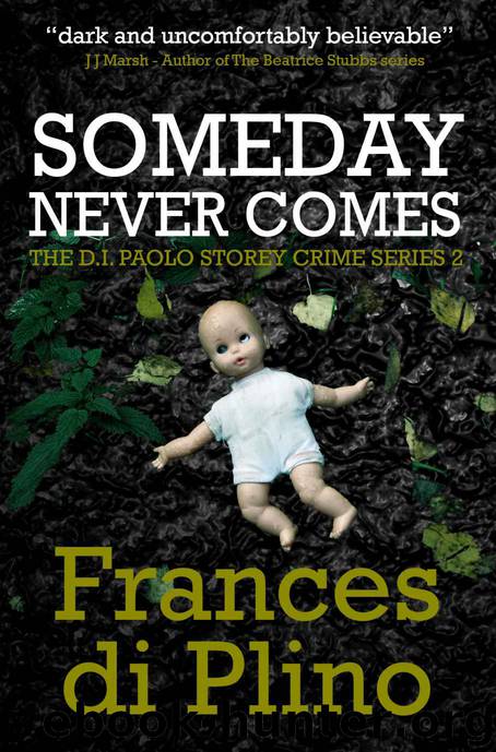Someday Never Comes (#2 - D.I. Paolo Storey Crime Series) by Frances di Plino