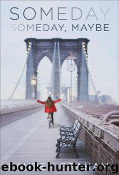 Someday, Someday, Maybe: A Novel by Lauren Graham
