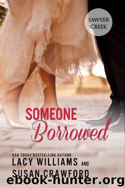 Someone Borrowed: sweet contemporary romance (Jilted in Sawyer Creek Book 3) by Lacy Williams & Susan Crawford