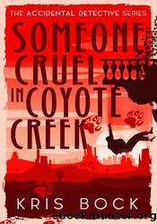 Someone Cruel in Coyote Creek by Kris Bock
