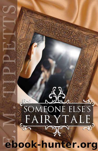 Someone Else's Fairytale by Tippetts E.M