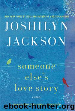Someone Else's Love Story by Joshilyn Jackson