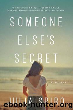 Someone Else's Secret: A Novel by Julia Spiro