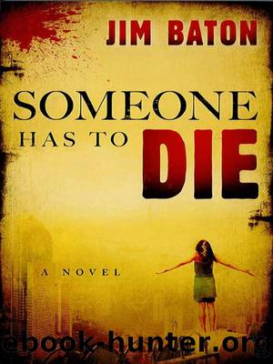 Someone Has to Die by Jim Baton