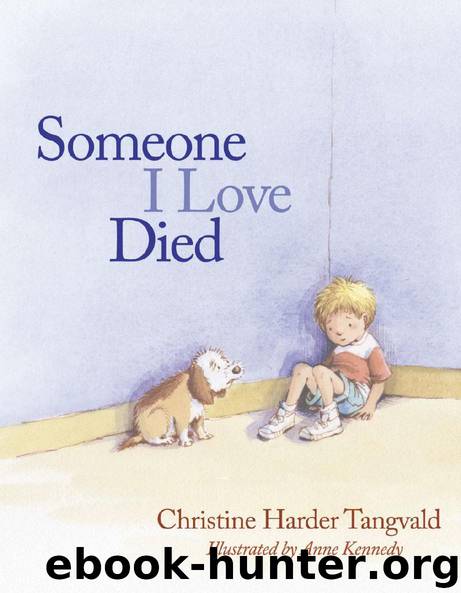 Someone I Love Died by Christine Harder Tangvald