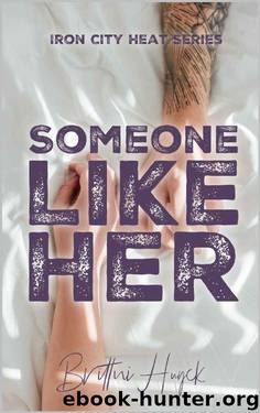 Someone Like Her (Iron City Heat Series Book 3) by Brittni Huyck