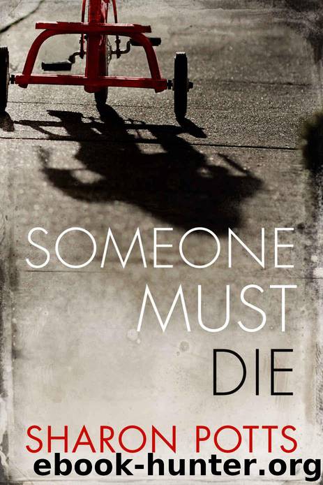 Someone Must Die by Sharon Potts