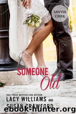 Someone Old: sweet contemporary romance (Jilted in Sawyer Creek Book 1) by Lacy Williams & Susan Crawford
