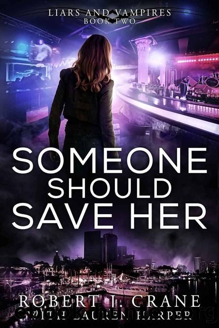 Someone Should Save Her (Liars and Vampires Book 2) by Robert J. Crane & Lauren Harper