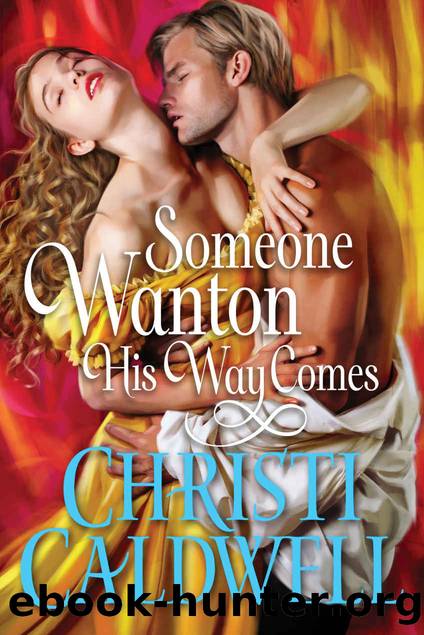 Someone Wanton His Way Comes by Caldwell Christi