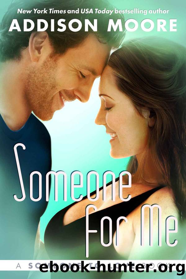 Someone for Me (Someone to Love Series Book 3) by Addison Moore