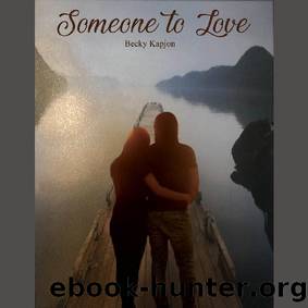 Someone to Love (Love Series Book 1) by Becky Kapjon