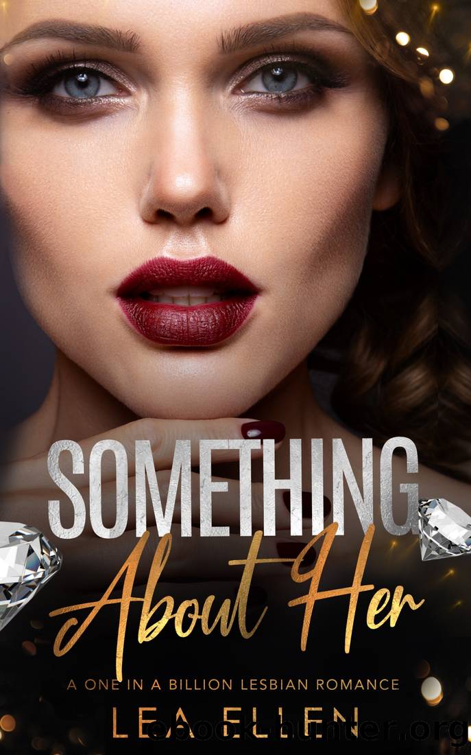 Something About Her (A One in a Billion Lesbian Romance Book 3) by Lea Ellen