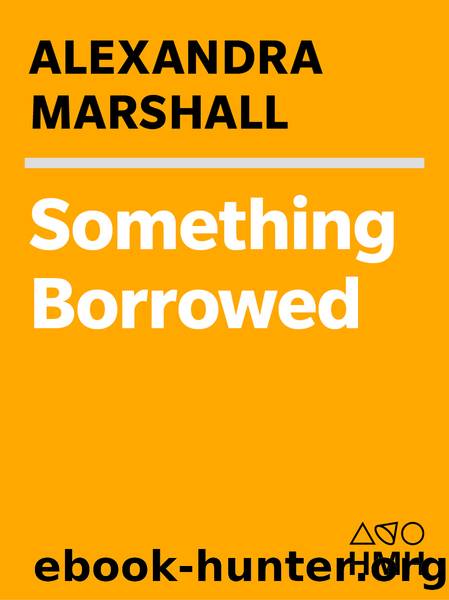 Something Borrowed by Alexandra Marshall