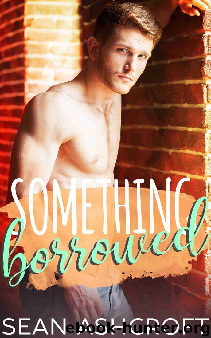 Something Borrowed by Sean Ashcroft