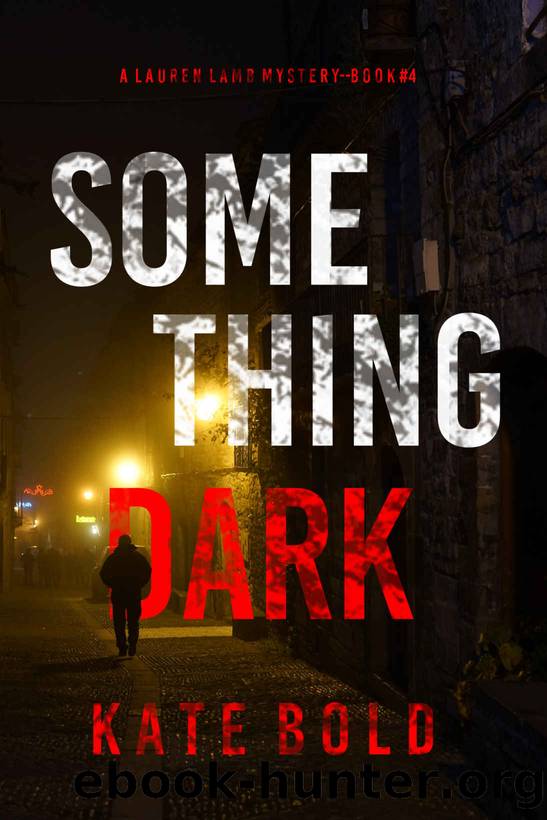 Something Dark (A Lauren Lamb FBI ThrillerâBook Four) by Bold Kate