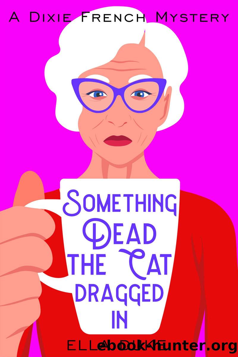 Something Dead the Cat Dragged In by Ella Duke