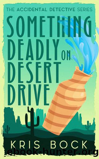 Something Deadly on Desert Drive by Kris Bock