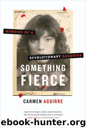Something Fierce by Carmen Aguirre