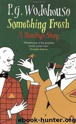Something Fresh by P. G. Wodehouse