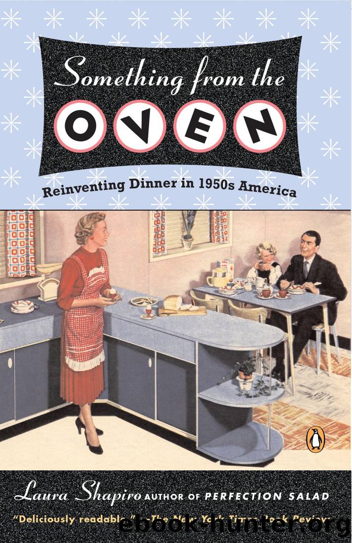 Something From the Oven: Reinventing Dinner in 1950s America by Laura Shapiro