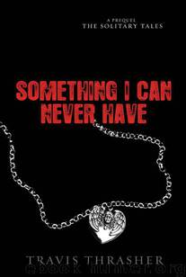 Something I Can Never Have by Travis Thrasher