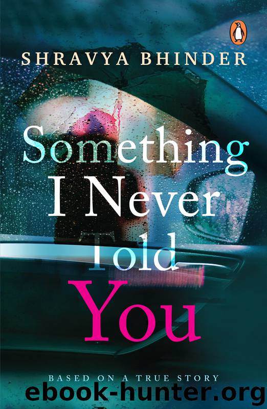 Something I Never Told You by Shravya Bhinder