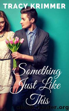 Something Just Like This by Tracy Krimmer