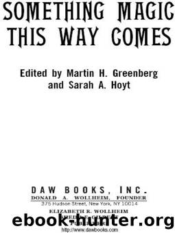 Something Magic This Way Comes by Martin H Greenberg (ed) & Sarah A. Hoyt (ed)