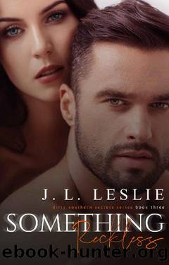Something Reckless (Dirty Southern Secrets Book 3) by J.L. Leslie