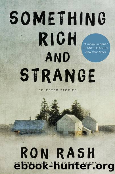 Something Rich and Strange by Ron Rash