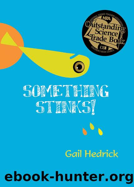 Something Stinks! by Gail Hedrick