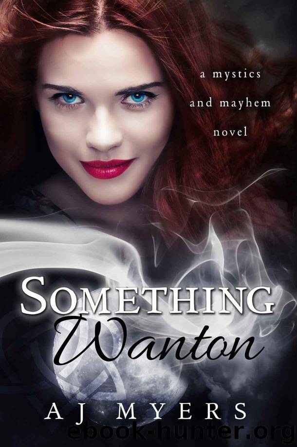 Something Wanton (Mystics & Mayhem) by AJ Myers
