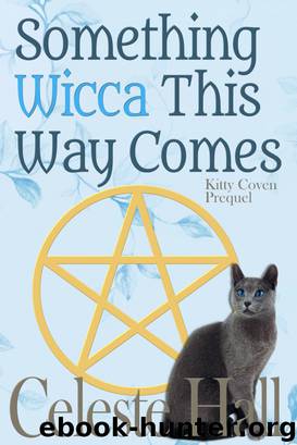 Something Wicca This Way Comes by Celeste Hall