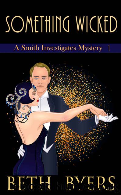Something Wicked: A Violet Carlyle and Friends Mystery (A Smith Investigates Mystery Book 1) by Beth Byers