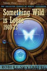 Something Wild Is Loose by Robert Silverberg