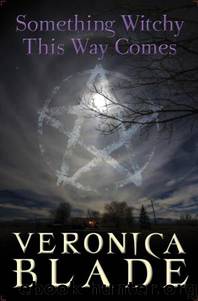 Something Witchy This Way Comes by Blade Veronica