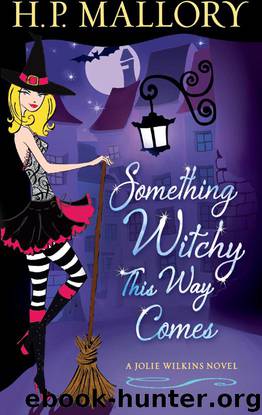 Something Witchy This Way Comes: A Jolie Wilkins Novel by H. P. Mallory